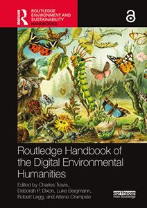 Book cover: Routledge Handbook of the Digital Environmental Humanities